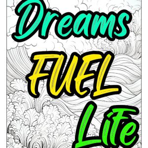 Dreams fuel life